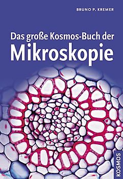Das große Kosmos-Buch der Mikroskopie