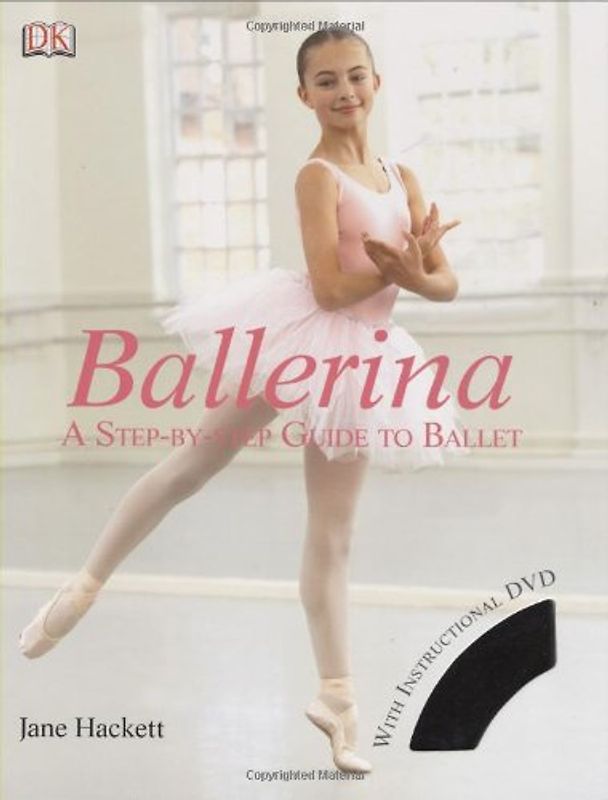Ballerina: A Step-by-Step Guide to Ballet (Residents of the United States of America) - DK Publishing