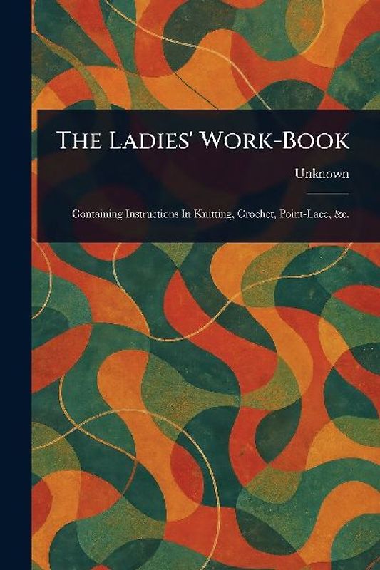 The Ladies' Work-Book