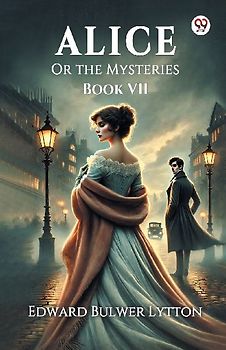 Alice Or the Mysteries Book VII