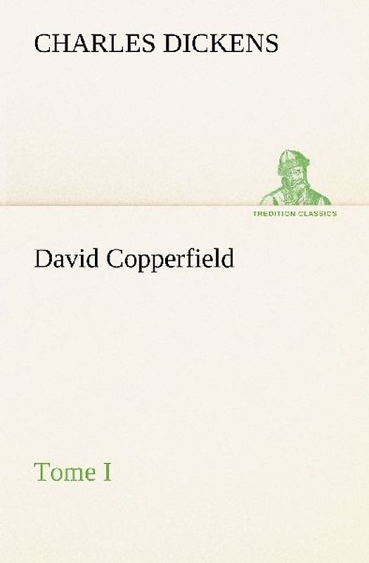David Copperfield - Tome I