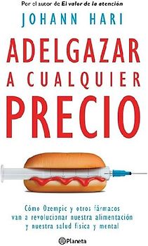 Adelgazar a Cualquier Precio: Cómo Los Nuevos Fármacos Contra La Obesidad Van a Revolucionar Nuestra Alimentación Y Nuestra Salud Física Y Mental / Magic Pill