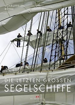 Die letzten großen Segelschiffe
