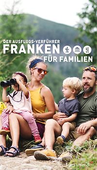 Der Ausflugsverführer Franken für Familien