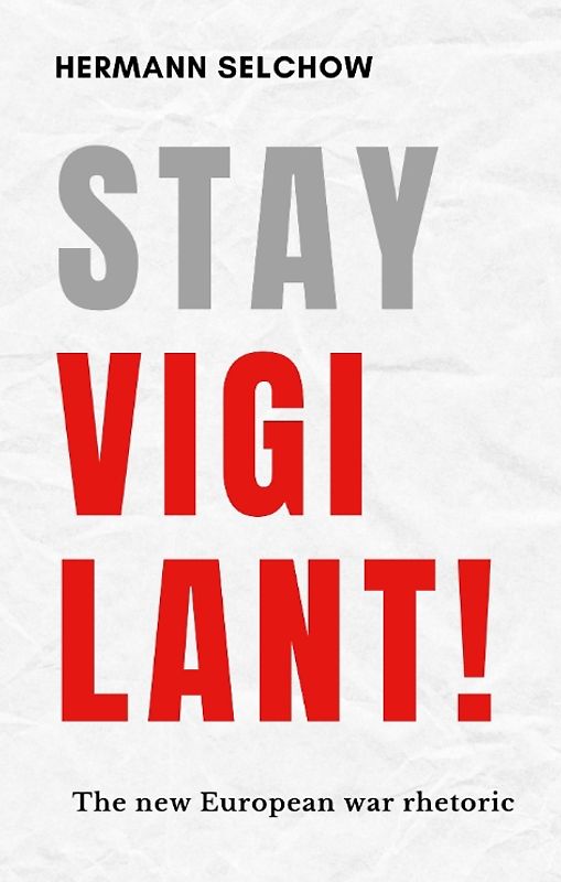 Stay vigilant! The new European war rhetoric