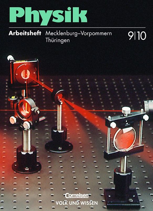 Physik. Regionale Schule Mecklenburg-Vorpommern und Regelschule Thüringen... / 9./10. Schuljahr - Arbeitsheft
