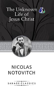 The Unknown Life of Jesus Christ (Hardcover Library Edition)