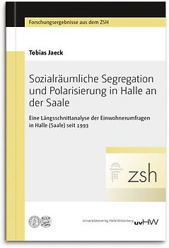 Sozialräumliche Segregation und Polarisierung in Halle an der Saale