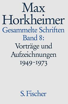 Max Horkheimer. Gesammelte Schriften - Gebundene Ausgaben / Vorträge und Aufzeichnungen 1949-1973. 4. Soziologisches /5. Universität und Studium