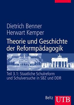Theorie und Geschichte der Reformpädagogik / Staatliche Schulreform und reformpädagogische Schulversuche in der Sowjetisch besetzten Zone und in der Deutschen Demokratischen Republik