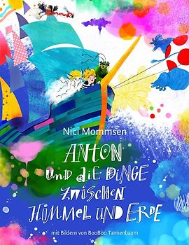 Anton und die Dinge zwischen Himmel und Erde