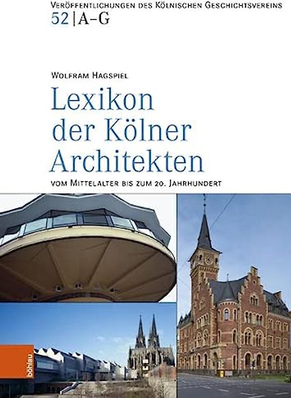 Lexikon der Kölner Architekten vom Mittelalter bis zum 20. Jahrhundert