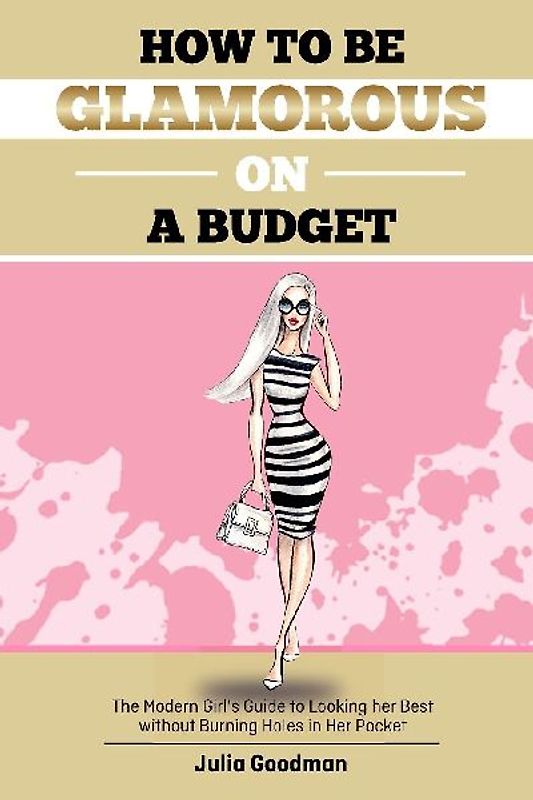 How to be glamorous on a budget
