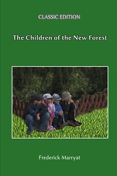 THE CHILDREN OF THE NEW FOREST: with original illustrations