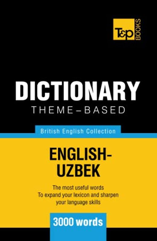 Theme-based dictionary British English-Uzbek - 3000 words (British English Collection, Band 171)