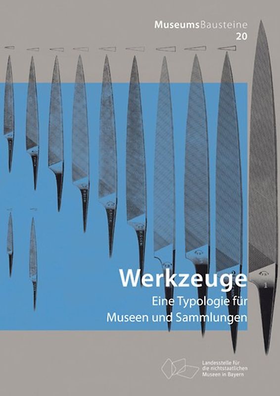 Gitta Böth; Manfred Hartmann; Viktor Pröstler: Werkzeuge / Axt; Feile, Raspel, Schaber; Hacke, Haken, Harke, Haue