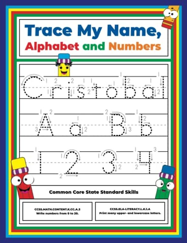 Trace My Name, Alphabet, and Numbers Workbook for Cristobal: Letter and Number Tracing with Arrow Guides and Start Dots
