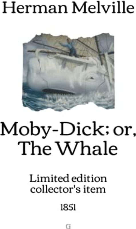 Moby-Dick; or, The Whale: Limited edition collector's item (1851)