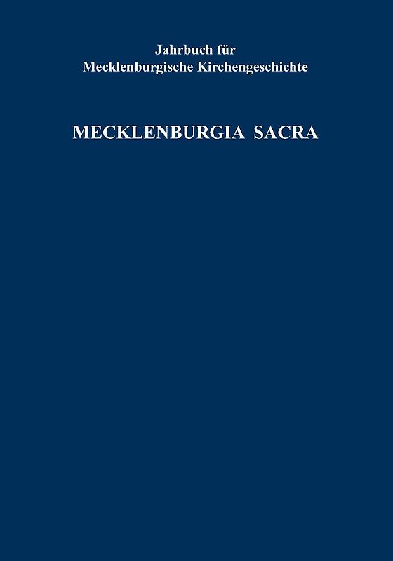 Jahrbuch für Mecklenburgische Kirchengeschichte. Mecklenburgia Sacra, Band 21