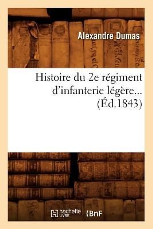Histoire Du 2e Régiment d'Infanterie Légère (Éd.1843)