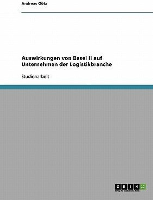 Auswirkungen von Basel II auf Unternehmen der Logistikbranche