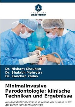 Minimalinvasive Parodontologie: klinische Techniken und Ergebnisse