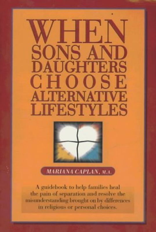When Sons and Daughters Choose Alternative Lifestyles - Caplan, Mariana