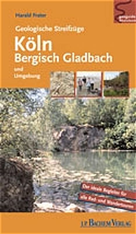 Geologische Streifzüge durch Köln, Bergisch Gladbach und Umgebung