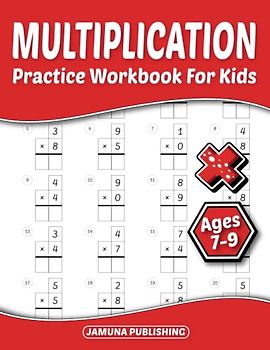 Multiplication Practice Workbook for Kids Ages 7-9: Everyday Math Practice Worksheets for 2nd-Grade and 3rd-Grade: 1600 Problems and Answer Key Included