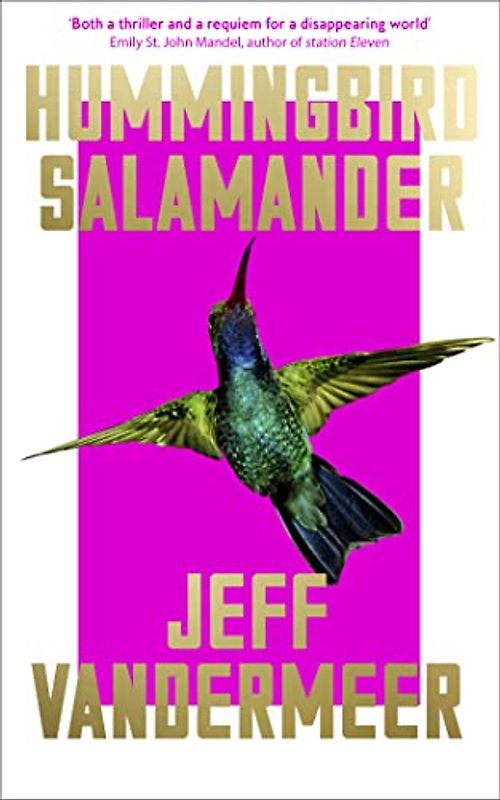 Hummingbird Salamander: Jeff Vandermeer