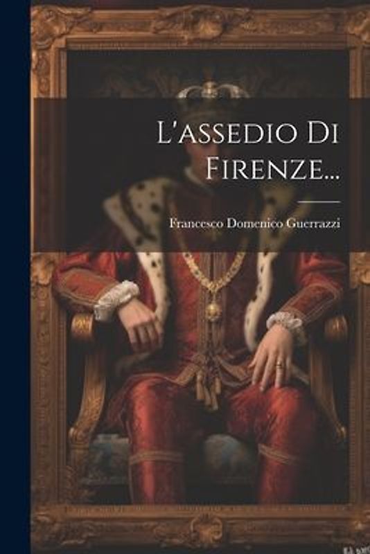 L'assedio Di Firenze...