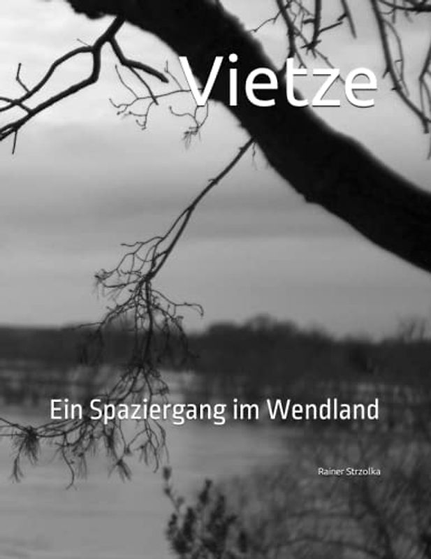 Vietze: Ein Spaziergang im Wendland (Travelogues. Galerie für Kulturkommunikation Berlin - Reisetagebücher. Galerie für Kulturkommunikation Berlin, Band 153)
