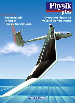 Physik plus - Gymnasium Mecklenburg-Vorpommern / 7./8. Schuljahr - Auftrieb in Flüssigkeiten und Gasen