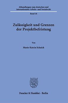 Zulässigkeit und Grenzen der Projektbefristung.