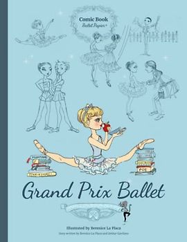 Grand Prix Ballet: Ballet Papier Comic Book (Ballet Papier Academy Comic Books, Band 1)