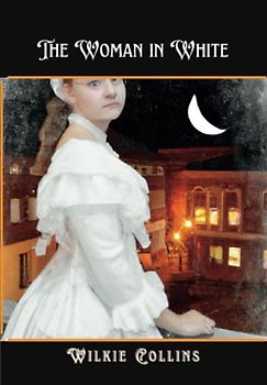 The Woman in White: With Annotated