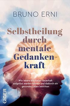 Selbstheilung durch mentale Gedankenkraft