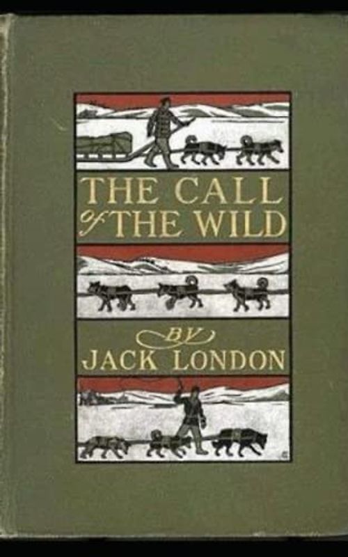 The Call of the Wild: 1903 Edition with Original Illustrations