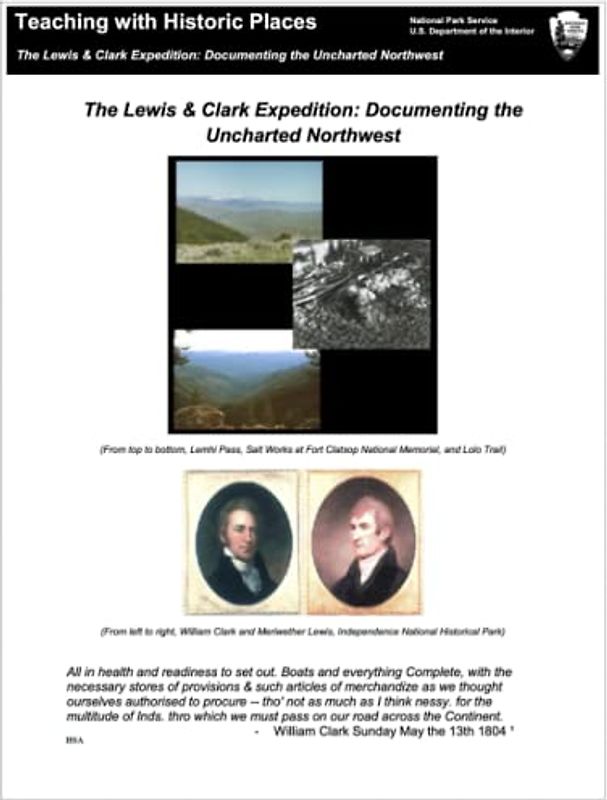 The Lewis & Clark Expedition: Documenting the Uncharted Northwest: National Park Service: Teaching with Historic Places Series