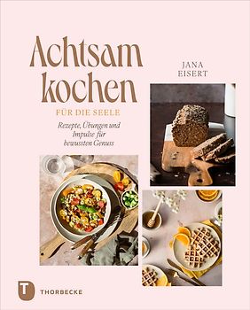 Achtsam kochen für die Seele