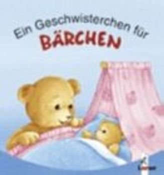 Ein Geschwisterchen für Bärchen