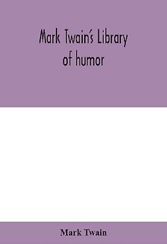 Mark Twain'S Library Of Humor
