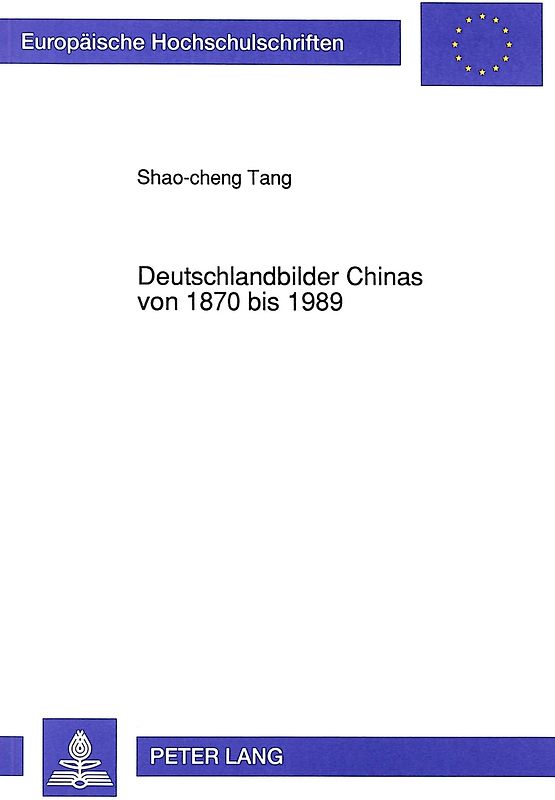 Deutschlandbilder Chinas von 1870 bis 1989