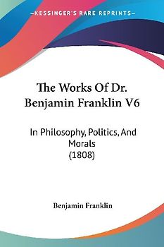 The Works Of Dr. Benjamin Franklin V6
