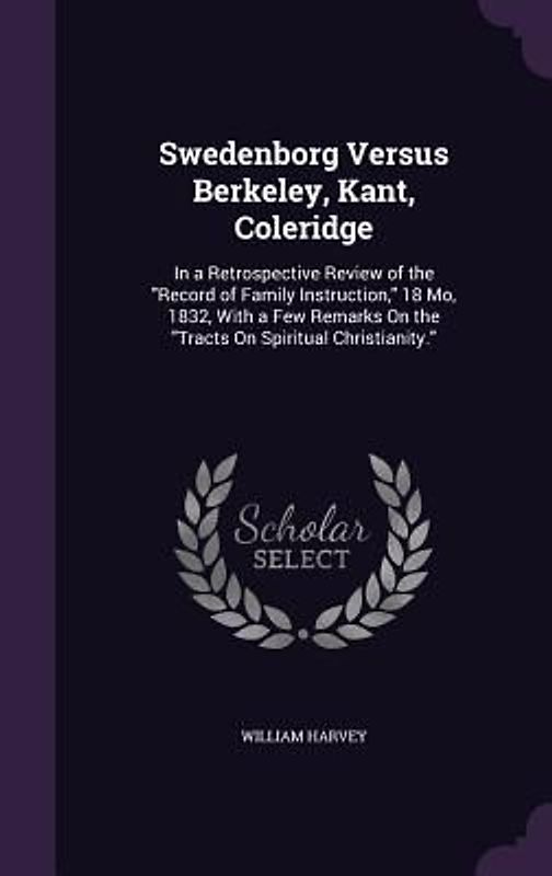 Swedenborg Versus Berkeley, Kant, Coleridge