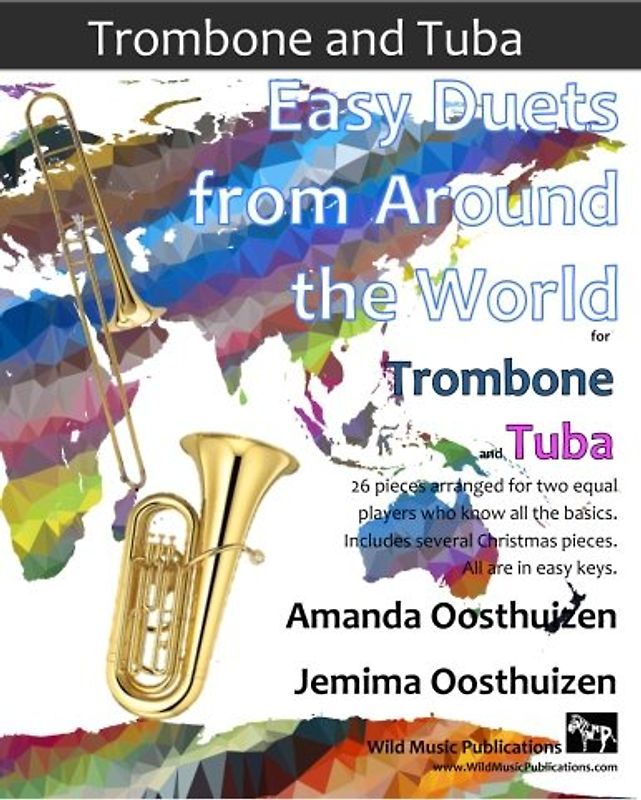 Easy Duets from Around the World for Trombone and Tuba: 26 pieces arranged for two equal players who know all the basics. Most are in easy keys.