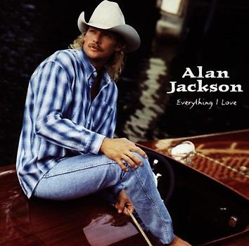 Alan Jackson - Everything I Love