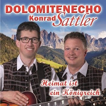 DOLOMITENECHO,Konrad Sattler - Heimat ist ein Königreich