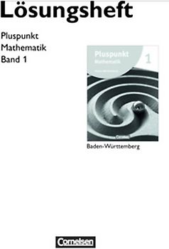Pluspunkt Mathematik - Baden-Württemberg - Neubearbeitung / Band 1 - Lösungen zum Schülerbuch