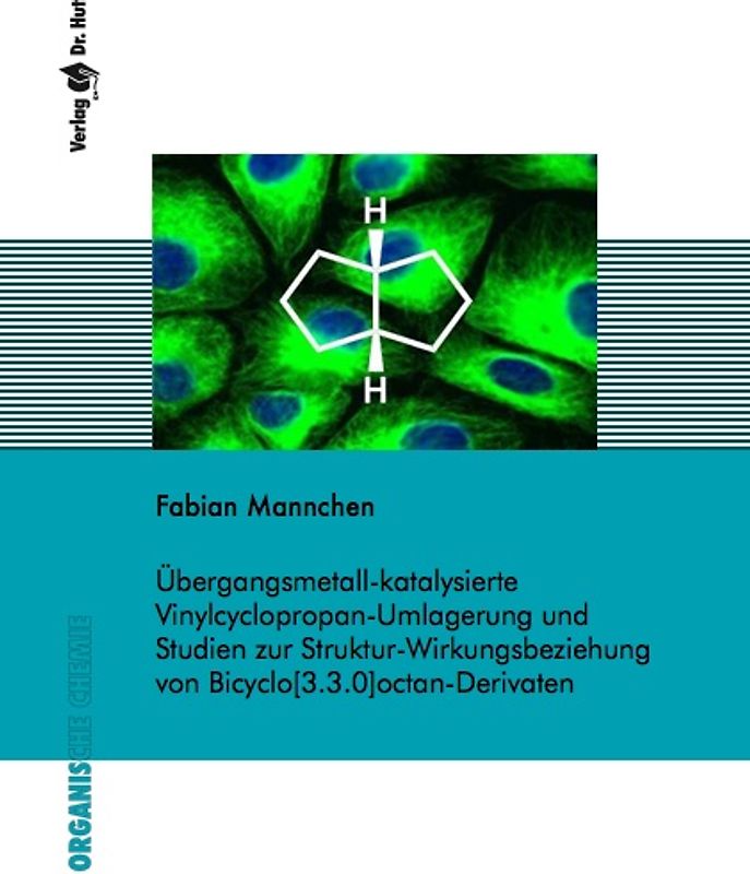 Übergangsmetall-katalysierte Vinylcyclopropan-Umlagerung und Studien zur Struktur-Wirkungsbeziehung von Bicyclo[3.3.0]octan-Derivaten